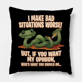 I make bad situations worse - Sarcastic Humor Graphic Pillow