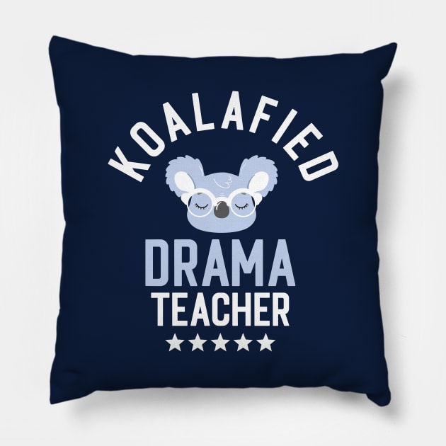 Koalafied Drama Teacher - Funny Gift Idea for Drama Teachers Pillow by BetterManufaktur