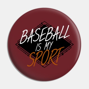 Baseball is my sport Pin