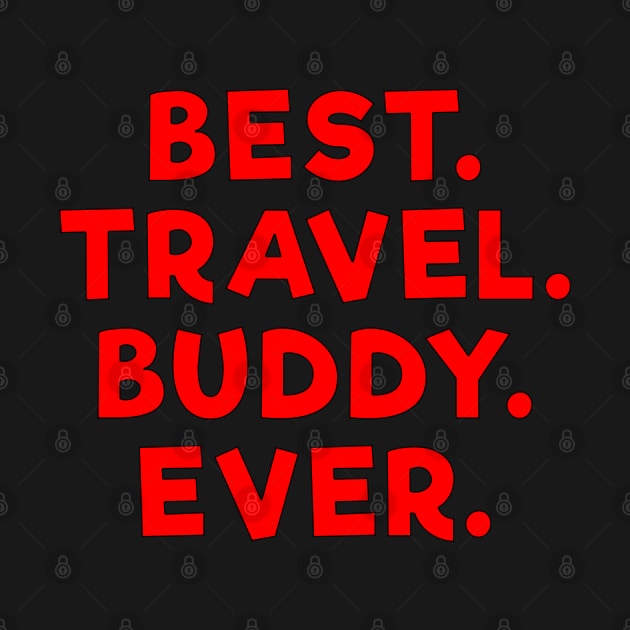 best travel buddy ever Red by Dolta