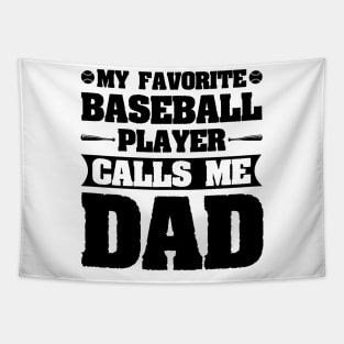 My Favorite Baseball Player Calls Me Dad Tapestry