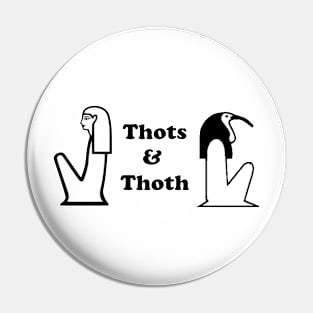 THOTS & Thoth Pin