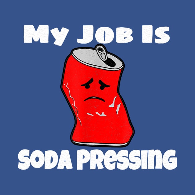 my job is soda pressing 3 by Hunters shop