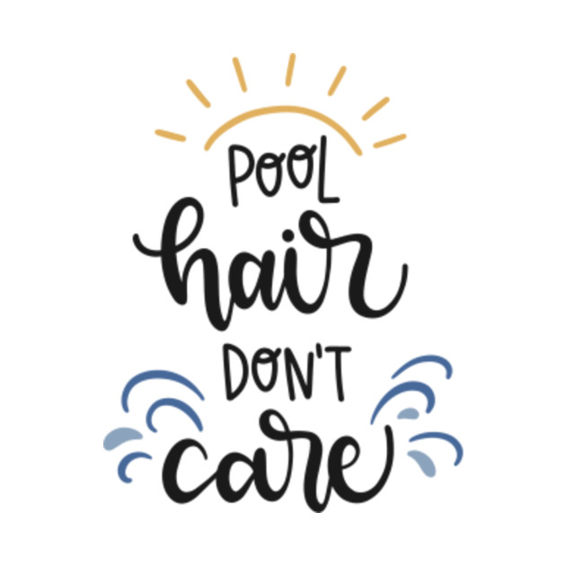 Pool hair don't care Pool TShirt TeePublic