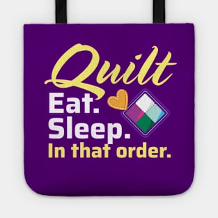 Quilt. Eat. Sleep. In That Order. Tote