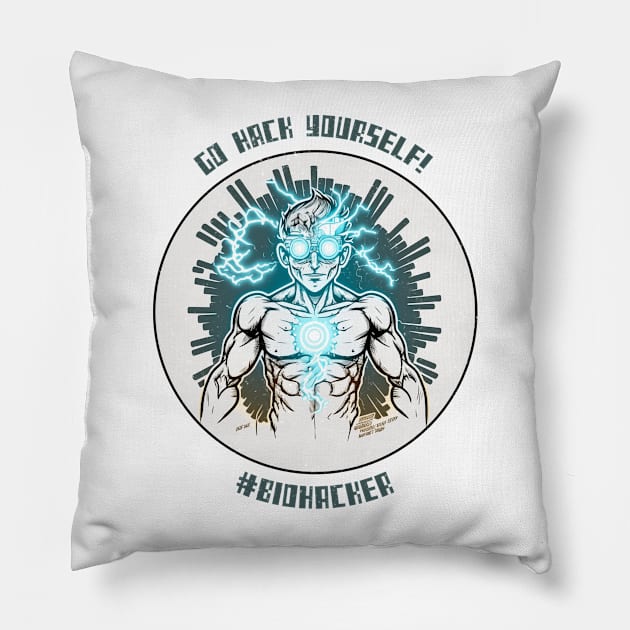 go hack yourself! #biohacker Pillow by CgnCollective