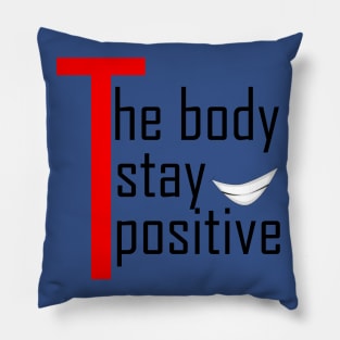 the body stay positive Pillow