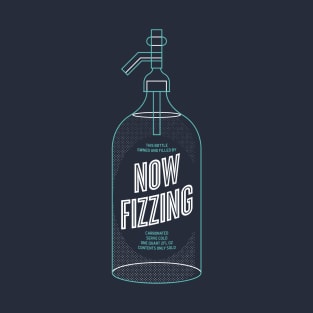 Now Fizzing shirt #2 T-Shirt