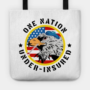 One Nation Under Insured - Pro Universal Healthcare Tote