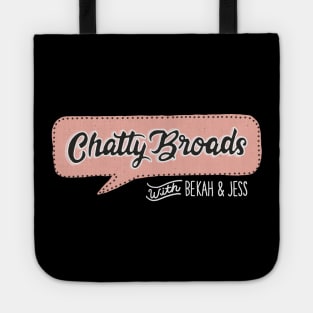 Chatty Broads with Bekah and Jess pt 2 Tote