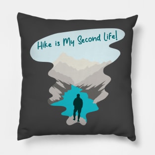 Hike is My Second Life 2 Pillow