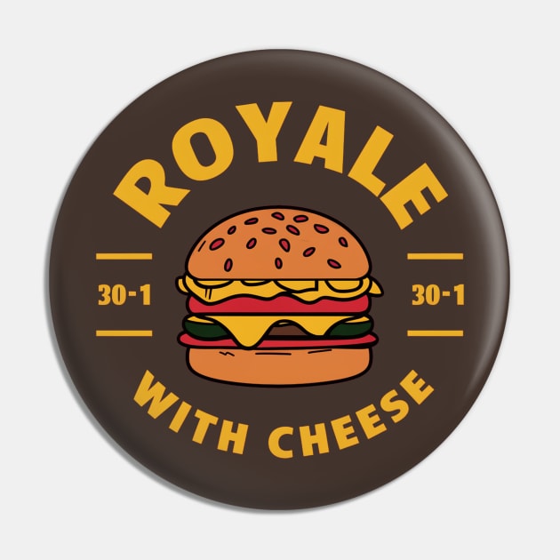 Royale With Cheese Pin by Moulezitouna