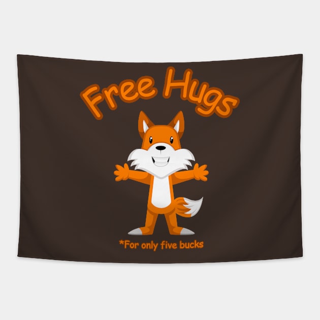 Free Hugs For Only Five Bucks Tapestry by Majkelos