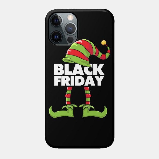 Black Friday Elf Squad Funny Shopping Shirt Women Men - Black Friday - Phone Case