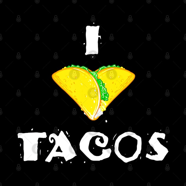 I Love Tacos by CovidStore