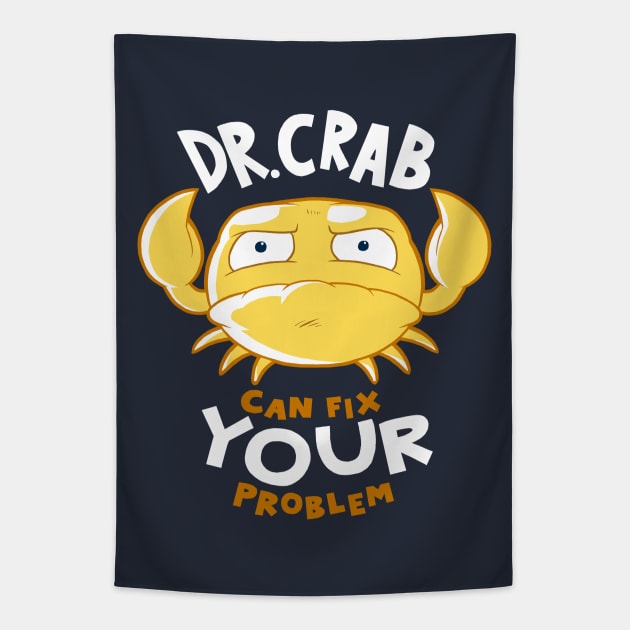Dr Crab Can Fix YOUR Problem Tapestry by samandfuzzy