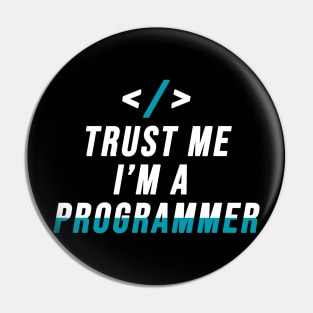 Trust Me I'M A Programmer Pin