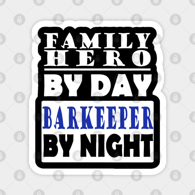 Bartender family hero gift father's day saying Magnet by FindYourFavouriteDesign