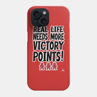 Real Life Victory Points Board Game Humor Motto Phone Case