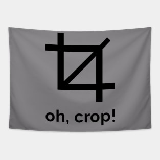 Oh, Crop! Tapestry