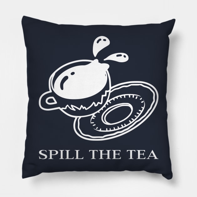 Spill The Tea Pillow by Tea Shirt Store