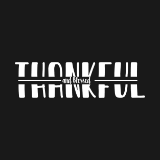 thankful and blessed T-Shirt