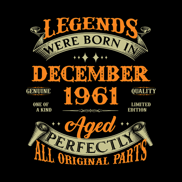 62nd Birthday Gift Legends Born In December 1961 62 Years Old by Schoenberger Willard