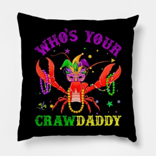 Mardi Gras Whos Your Crawfish Daddy New Orleans Pillow