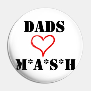 Dads Love MASH Pin