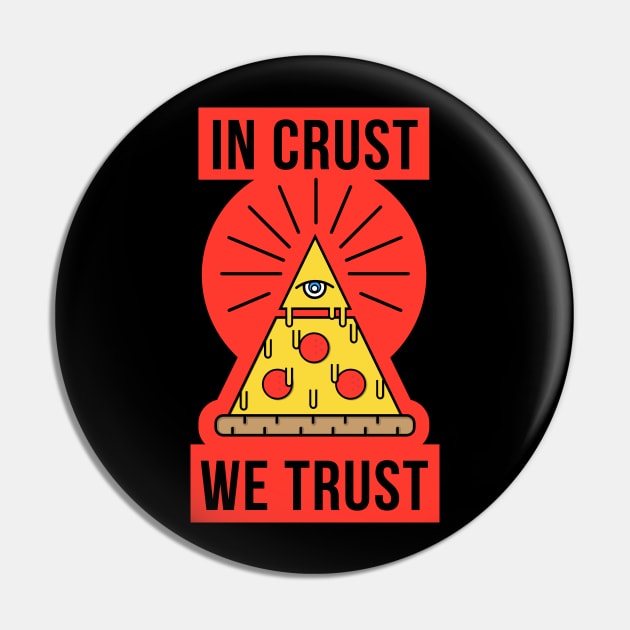 In Crust, We Trust Illuminati Pin by CR8ART