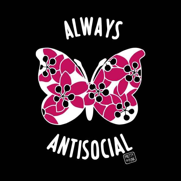 Always Antisocial Butterfly by prettyinpunk