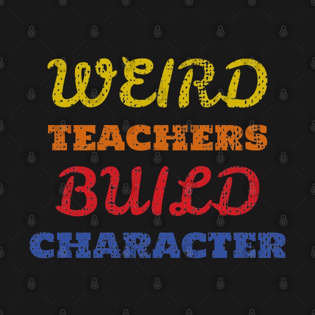 Weird teacher build character - just words by Mas To