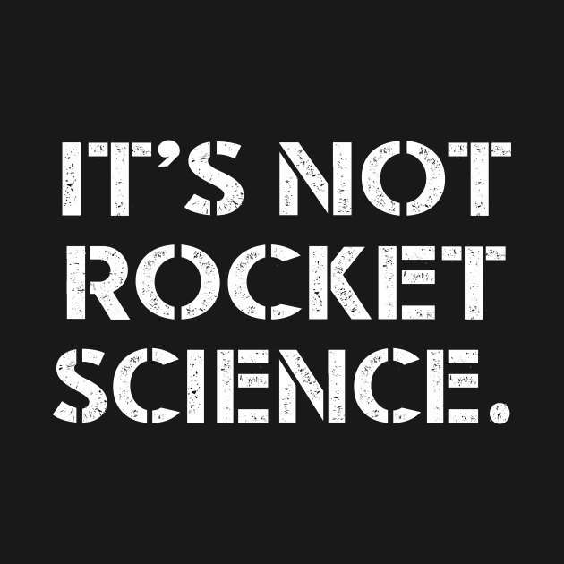 It's not Rocket Science. by downundershooter