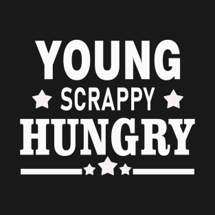 Young Scrappy Hungry T-Shirt