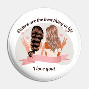 Sister Love: Sisters are the best thing in life Pin
