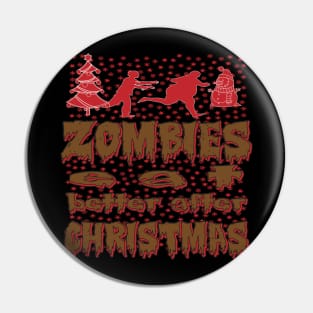 Zombies eat better after Christmas Pin