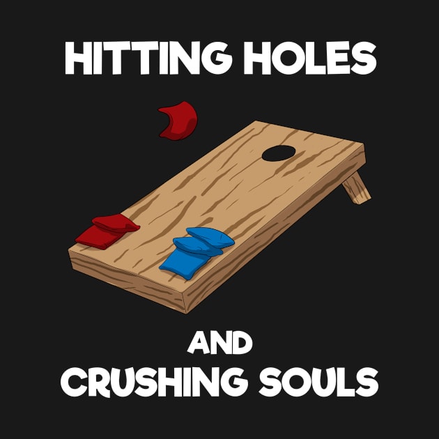 Hitting Holes And Crushing Souls by Crazy Shirts