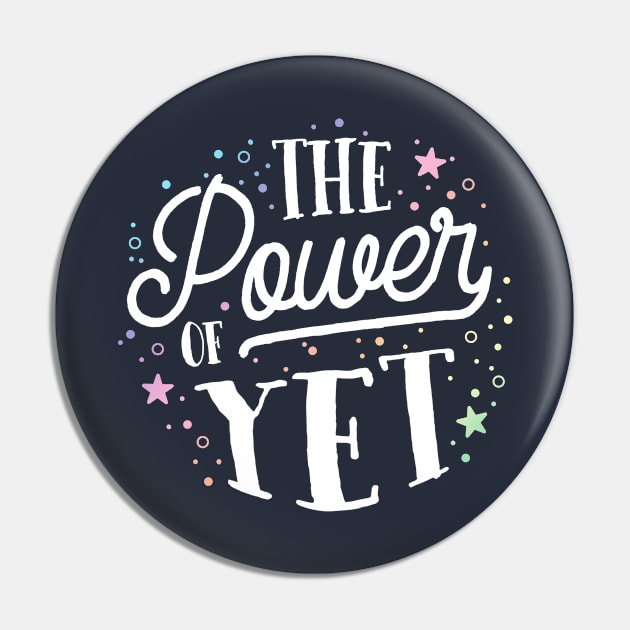 The Power Of Yet Teacher Gift Growth Mindset Inspirational Pin by 14thFloorApparel