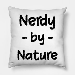 Nerdy by Nature Pillow