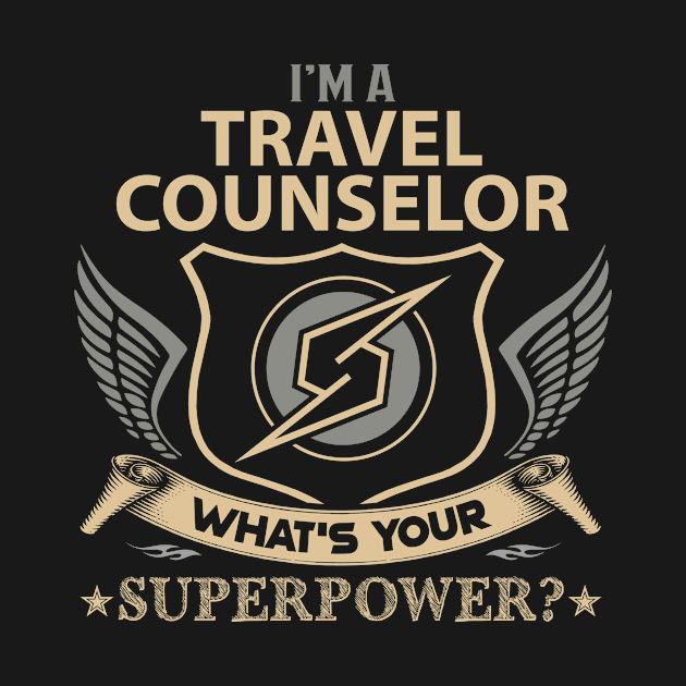 Travel Counselor T Shirt - Superpower Gift Item Tee by Cosimiaart