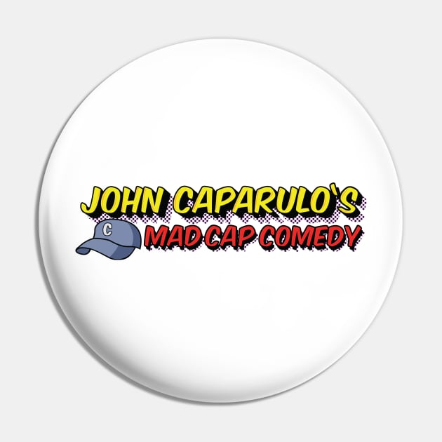 John Caparulo's Mad Cap Comedy Pin by EffinSweetProductions