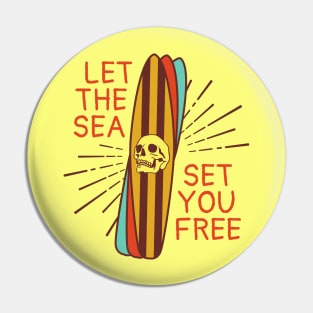 Let The Sea Set you Free Pin