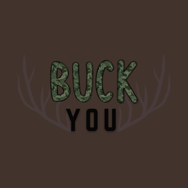 Buck You by WildenRoseDesign