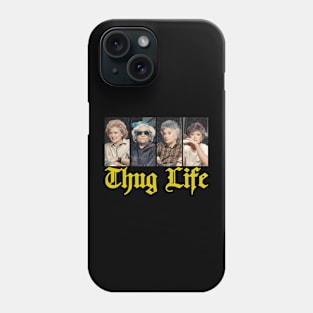 RETRO THUG LIFE GOLDEN GIRLS Phone Case