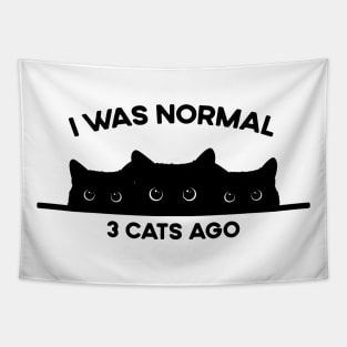 I was normal three cats ago - funny saying black cat Tapestry