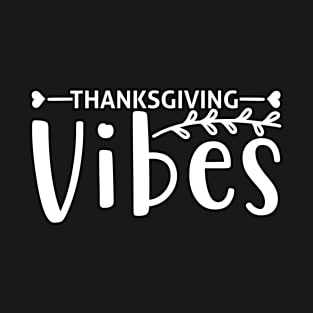 thanksgiving vibes T-Shirt