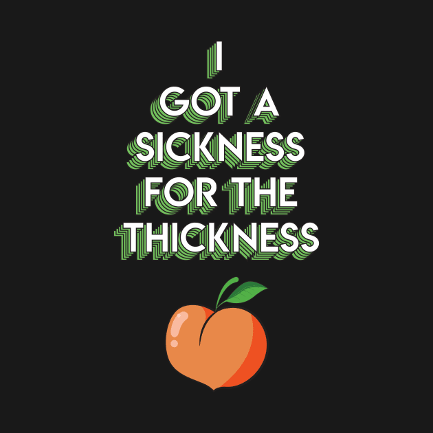 Sickness for the Thickness by HighAndMighty