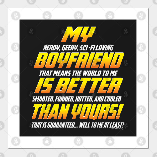 My Boyfriend Is Better Than Yours Boyfriend Posters And Art Prints Teepublic Uk