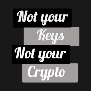 Not your Crypto T-Shirt