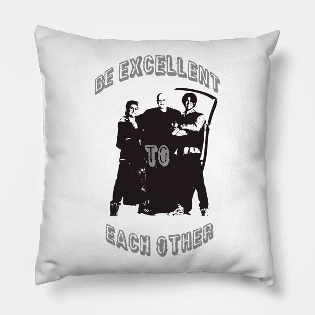 Be Excellent To Each Other Pillow by TEEVEETEES